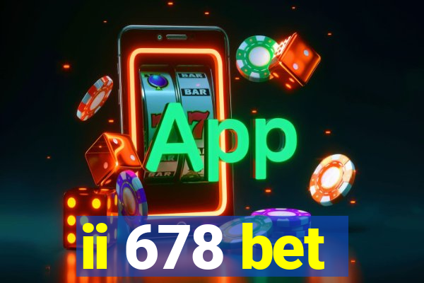 ii 678 bet